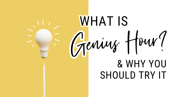 Lightbulb with text, What is Genius Hour? And why you should try it!